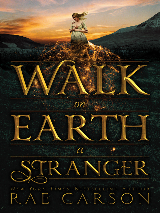 Détails du titre pour Walk on Earth a Stranger par Rae Carson - Disponible